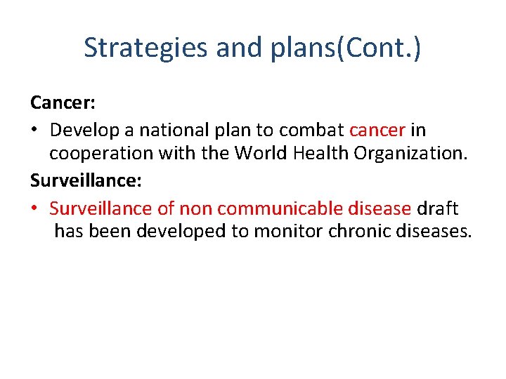 Strategies and plans(Cont. ) Cancer: • Develop a national plan to combat cancer in