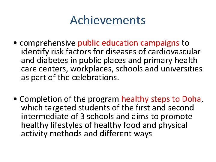 Achievements • comprehensive public education campaigns to identify risk factors for diseases of cardiovascular
