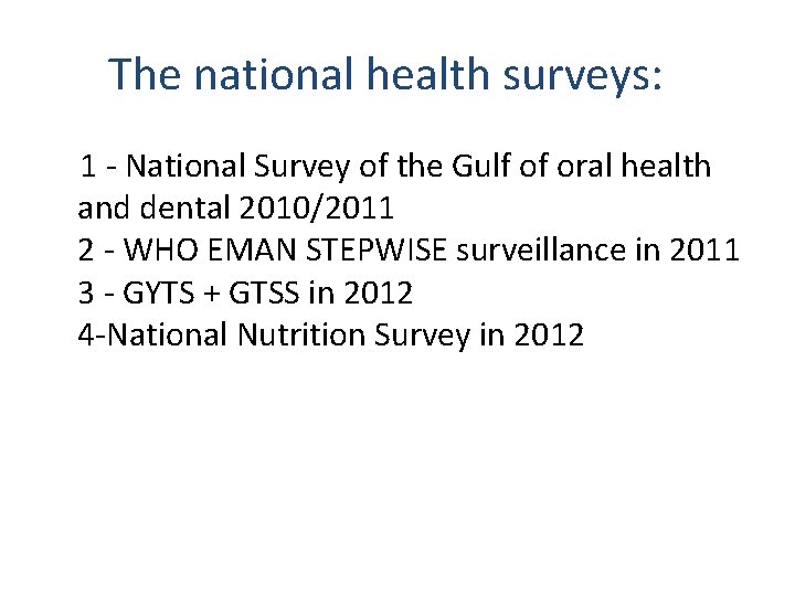 The national health surveys: 1 - National Survey of the Gulf of oral health