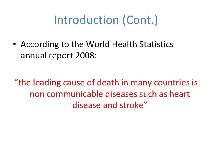 Introduction (Cont. ) • According to the World Health Statistics annual report 2008: “the