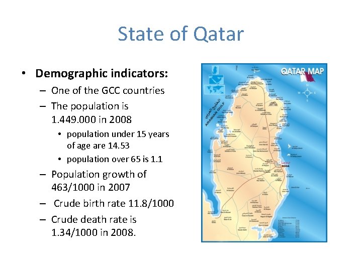 State of Qatar • Demographic indicators: – One of the GCC countries – The