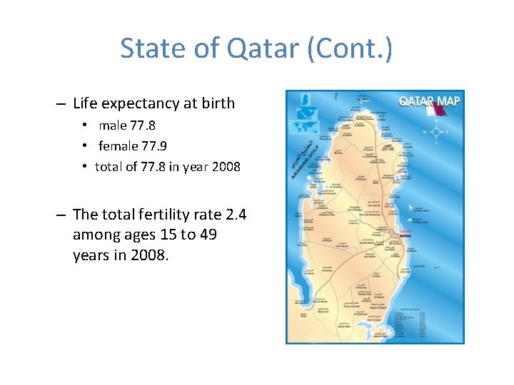 State of Qatar (Cont. ) – Life expectancy at birth • male 77. 8