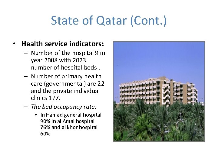 State of Qatar (Cont. ) • Health service indicators: – Number of the hospital