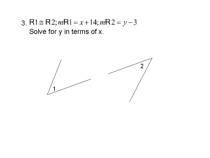 3. Solve for y in terms of x. 2 1 