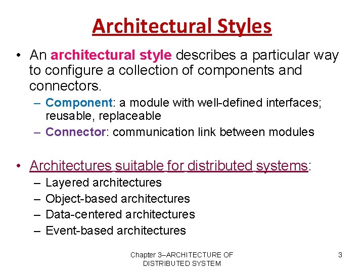 Architectural Styles • An architectural style describes a particular way to configure a collection
