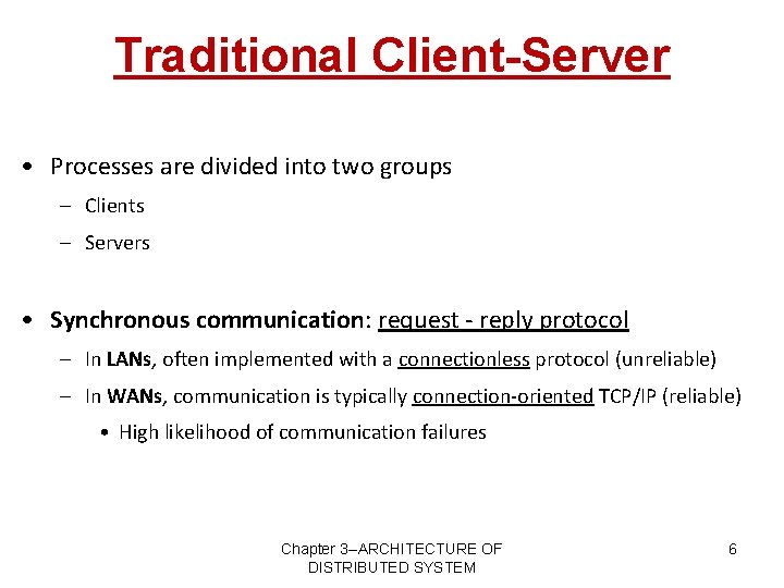 Traditional Client-Server • Processes are divided into two groups – Clients – Servers •