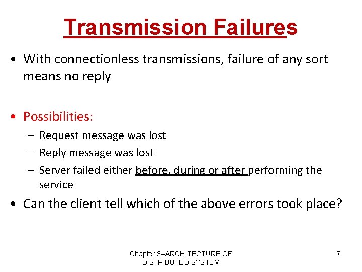 Transmission Failures • With connectionless transmissions, failure of any sort means no reply •