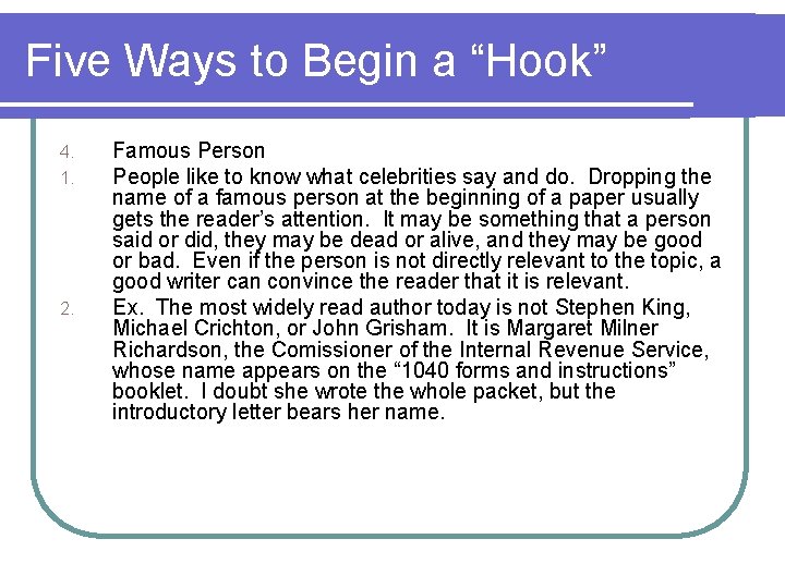 Five Ways to Begin a “Hook” 4. 1. 2. Famous Person People like to