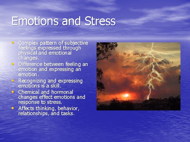 Emotions and Stress • Complex pattern of subjective • • feelings expressed through physical
