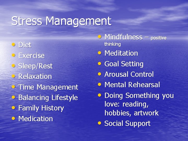 Stress Management • Diet • Exercise • Sleep/Rest • Relaxation • Time Management •