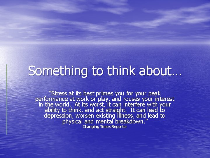 Something to think about… “Stress at its best primes you for your peak performance