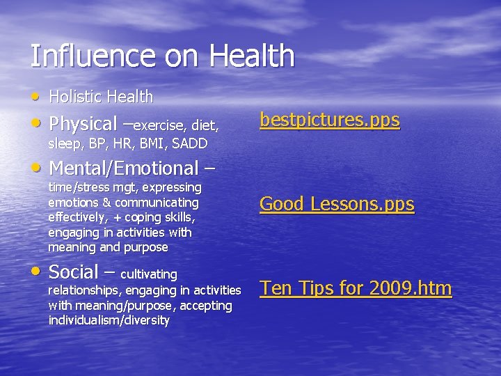 Influence on Health • Holistic Health • Physical –exercise, diet, bestpictures. pps sleep, BP,