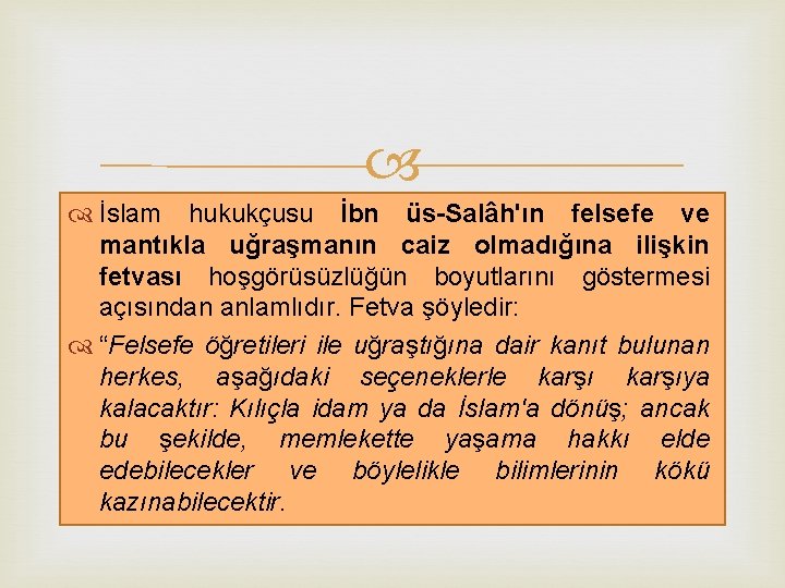  İslam hukukçusu İbn üs-Salâh'ın felsefe ve mantıkla uğraşmanın caiz olmadığına ilişkin fetvası hoşgörüsüzlüğün