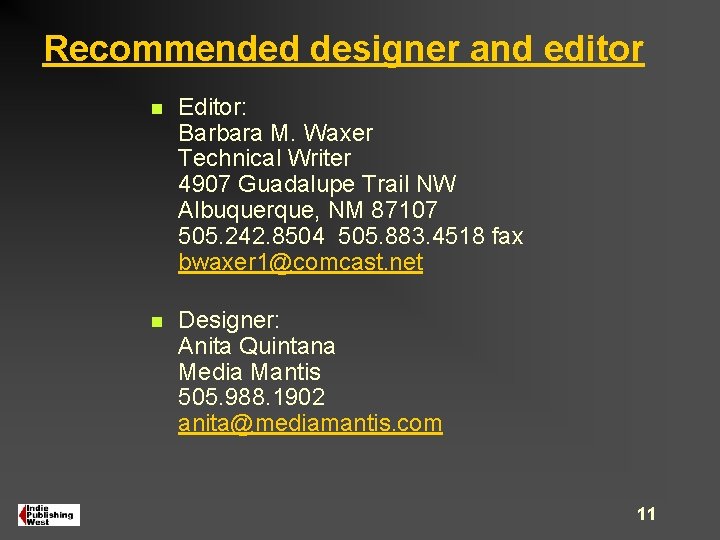 Recommended designer and editor n Editor: Barbara M. Waxer Technical Writer 4907 Guadalupe Trail Recommended designer and editor n Editor: Barbara M. Waxer Technical Writer 4907 Guadalupe Trail