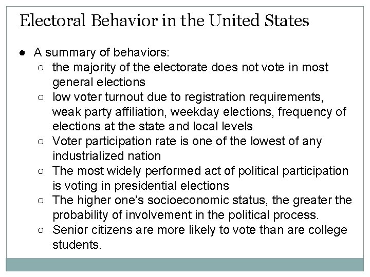 Electoral Behavior in the United States ● A summary of behaviors: ○ the majority