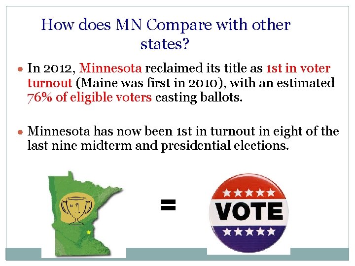 How does MN Compare with other states? ● In 2012, Minnesota reclaimed its title
