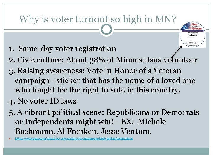 Why is voter turnout so high in MN? 1. Same-day voter registration 2. Civic