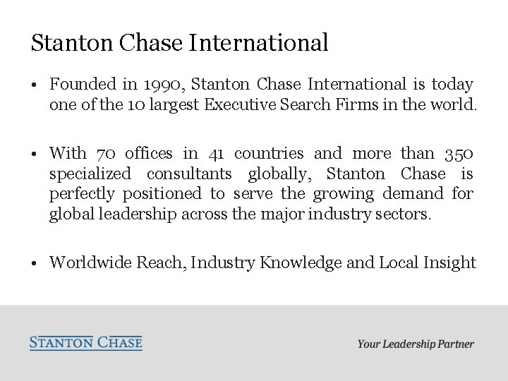 Stanton Chase International • Founded in 1990, Stanton Chase International is today one of