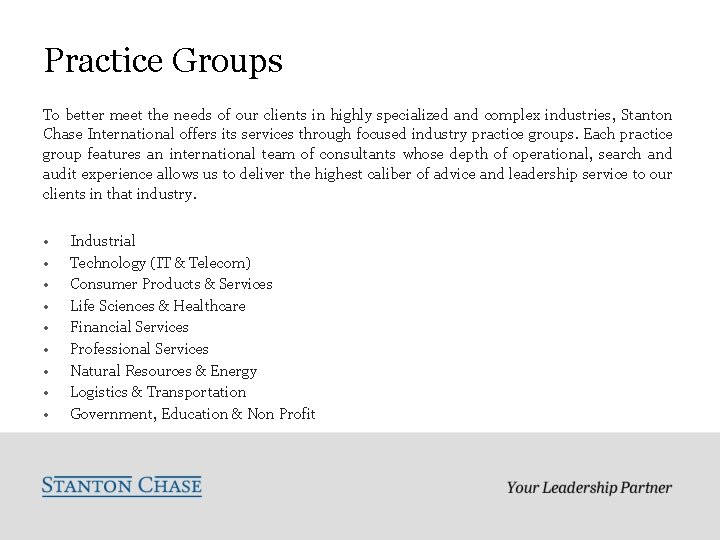 Practice Groups To better meet the needs of our clients in highly specialized and