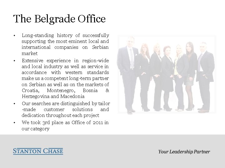 The Belgrade Office • • Long-standing history of successfully supporting the most eminent local