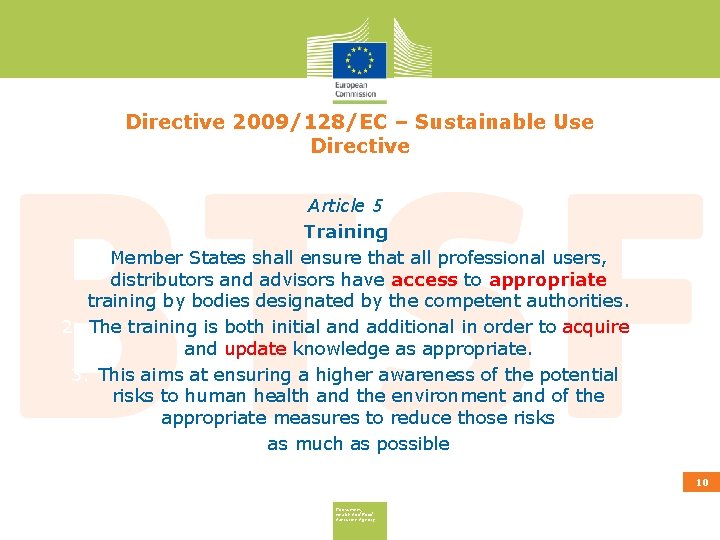 Directive 2009/128/EC – Sustainable Use Directive Article 5 Training 1. Member States shall ensure