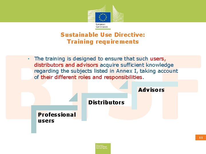 Sustainable Use Directive: Training requirements • The training is designed to ensure that such