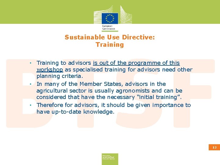 Sustainable Use Directive: Training • Training to advisors is out of the programme of