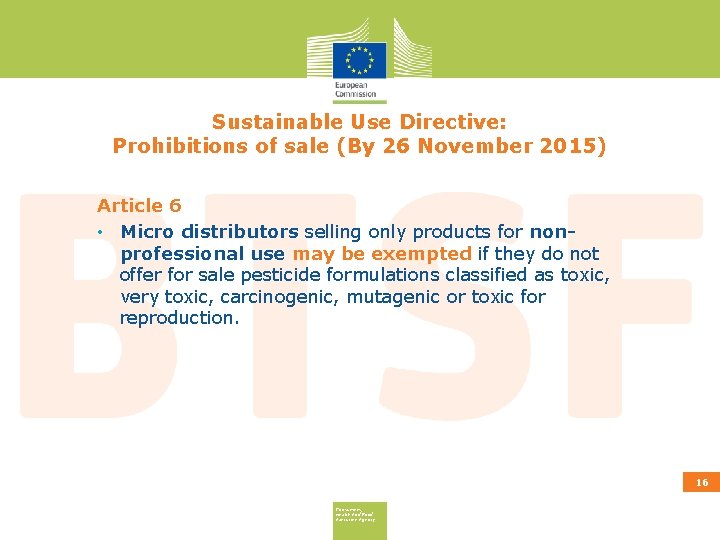 Sustainable Use Directive: Prohibitions of sale (By 26 November 2015) Article 6 • Micro