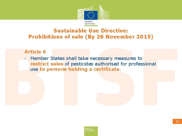 Sustainable Use Directive: Prohibitions of sale (By 26 November 2015) Article 6 • Member