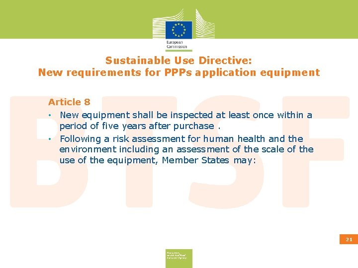 Sustainable Use Directive: New requirements for PPPs application equipment Article 8 • New equipment