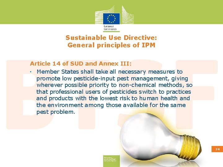 Sustainable Use Directive: General principles of IPM Article 14 of SUD and Annex III: