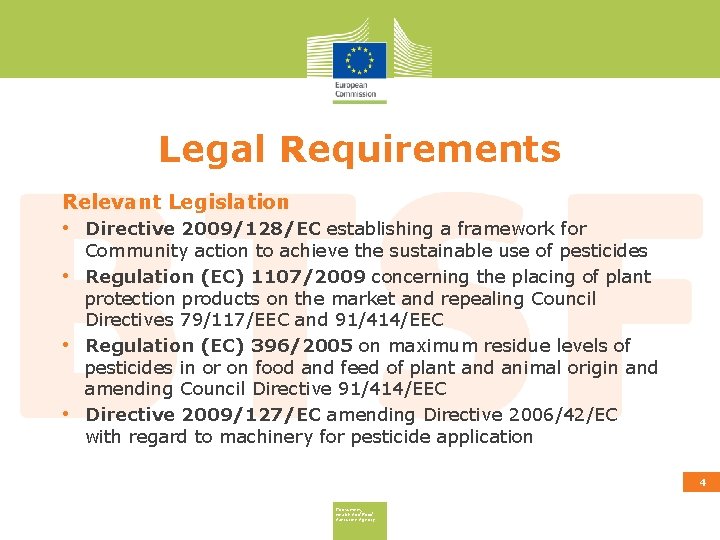 Legal Requirements Relevant Legislation • Directive 2009/128/EC establishing a framework for • • •