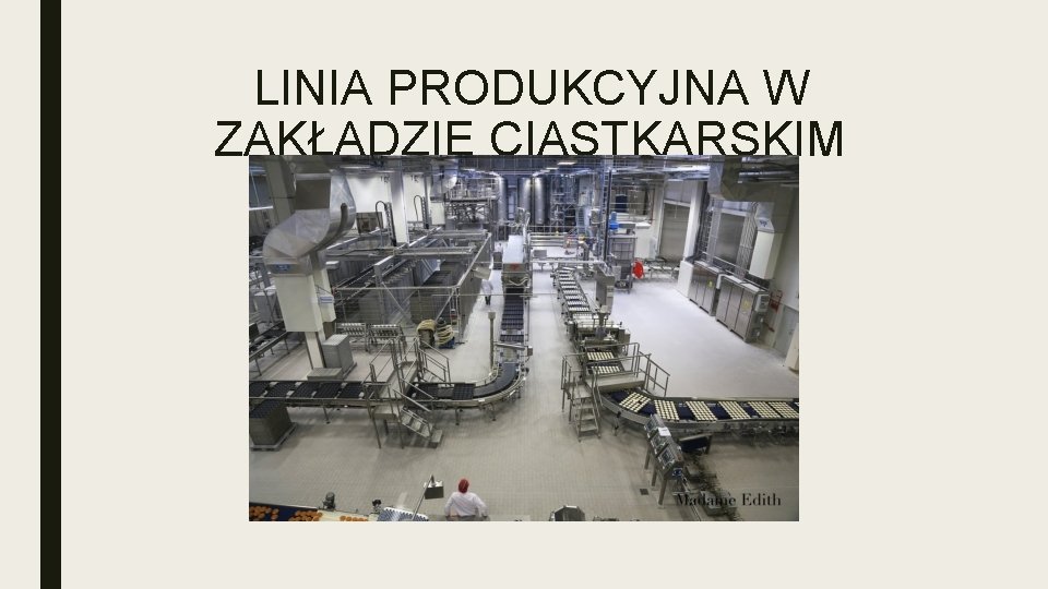 LINIA PRODUKCYJNA W ZAKŁADZIE CIASTKARSKIM 