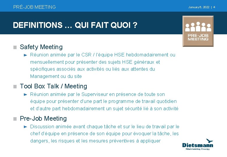 PRÉ-JOB MEETING DEFINITIONS … QUI FAIT QUOI ? Safety Meeting Réunion animée par le
