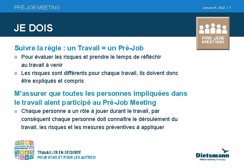 PRÉ-JOB MEETING JE DOIS Suivre la règle : un Travail = un Pré-Job Pour