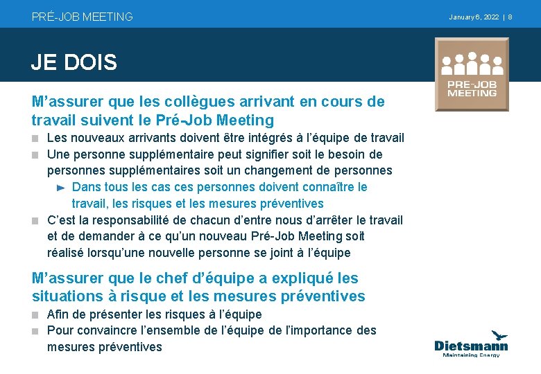 PRÉ-JOB MEETING JE DOIS M’assurer que les collègues arrivant en cours de travail suivent