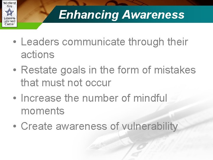 Enhancing Awareness • Leaders communicate through their actions • Restate goals in the form