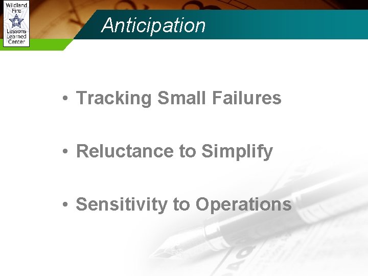 Anticipation • Tracking Small Failures • Reluctance to Simplify • Sensitivity to Operations 