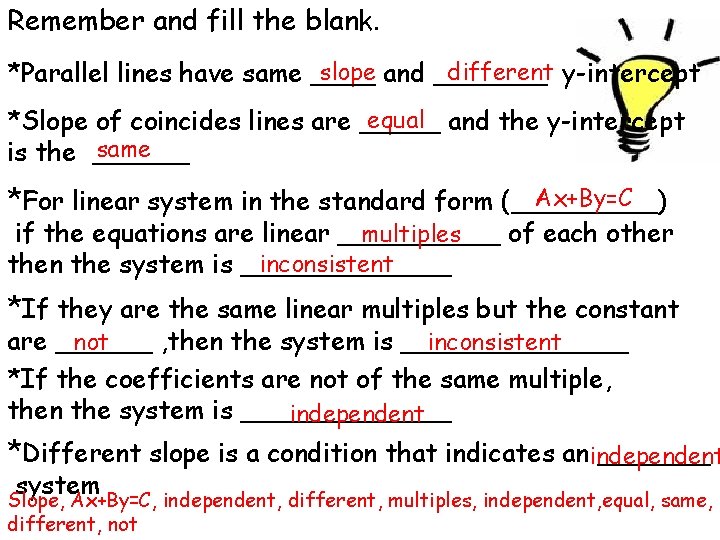 Remember and fill the blank. slope and _______ different y-intercept *Parallel lines have same Remember and fill the blank. slope and _______ different y-intercept *Parallel lines have same