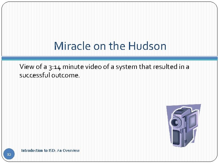 Miracle on the Hudson View of a 3: 14 minute video of a system