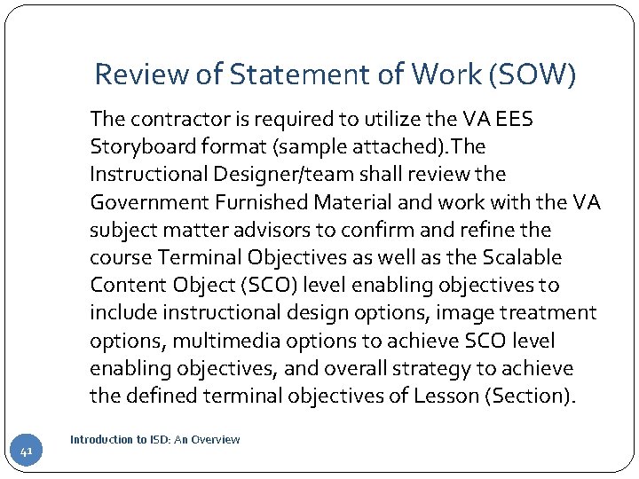 Review of Statement of Work (SOW) The contractor is required to utilize the VA