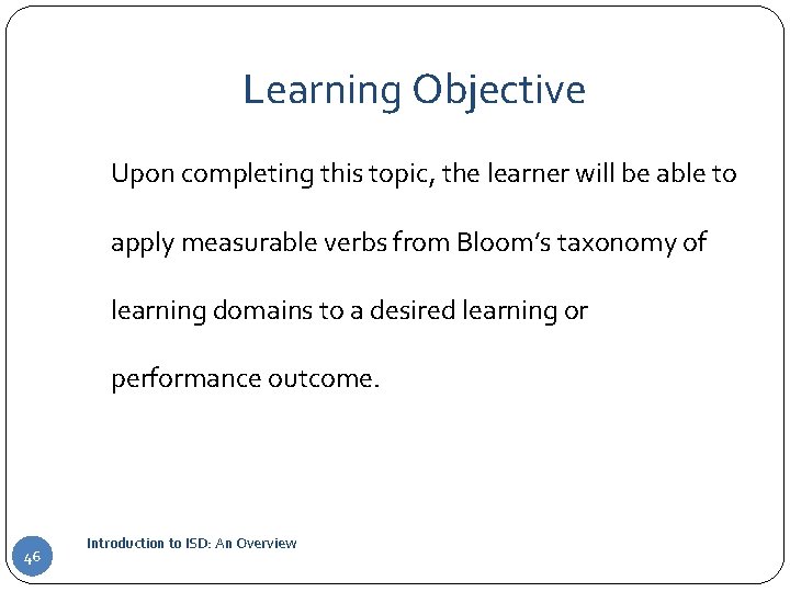 Learning Objective Upon completing this topic, the learner will be able to apply measurable