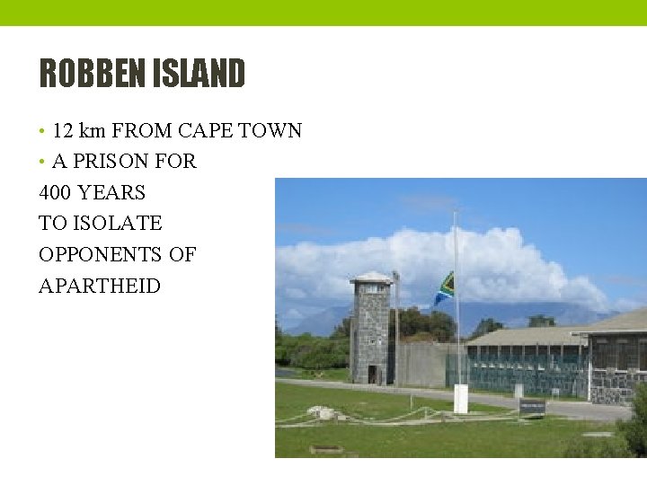 ROBBEN ISLAND • 12 km FROM CAPE TOWN • A PRISON FOR 400 YEARS