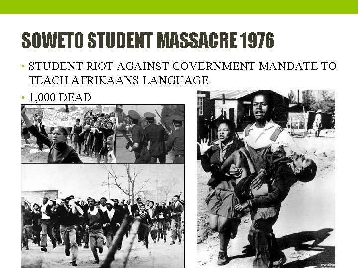 SOWETO STUDENT MASSACRE 1976 • STUDENT RIOT AGAINST GOVERNMENT MANDATE TO TEACH AFRIKAANS LANGUAGE