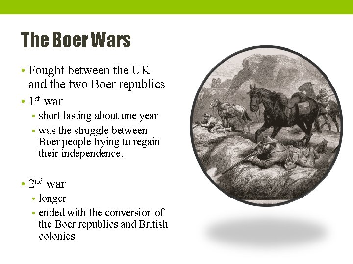 The Boer Wars • Fought between the UK and the two Boer republics •