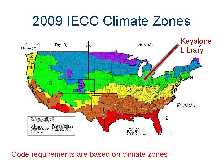 2009 IECC Climate Zones Keystone Library Code requirements are based on climate zones 