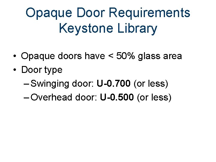 Opaque Door Requirements Keystone Library • Opaque doors have < 50% glass area •