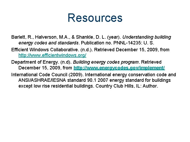 Resources Barlett, R. , Halverson, M. A. , & Shankle, D. L. (year). Understanding