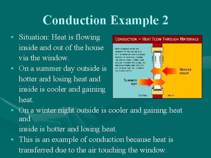 Conduction Example 2 • Situation: Heat is flowing inside and out of the house