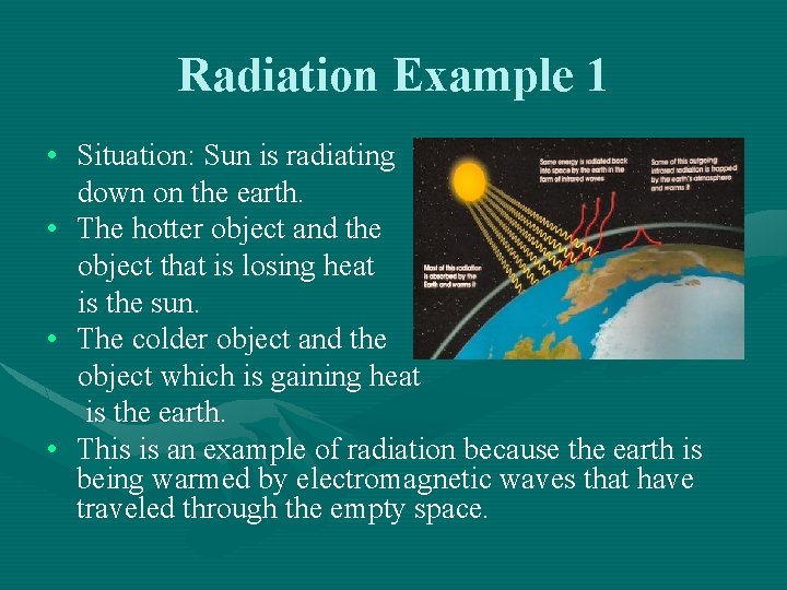 Radiation Example 1 • Situation: Sun is radiating down on the earth. • The